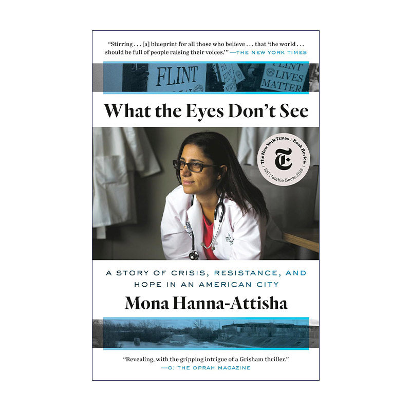 英文原版 What the Eyes Don't See 眼睛看不见的 美国城市危机 抵抗与希望的故事 Mona Hanna-Attisha 英文版 进口英语原版书籍