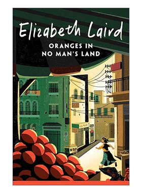 英文原版 Oranges in No Man's Land 无人区的橘子 青少年战争小说 卡内基文学奖提名作者伊丽莎白·莱尔德 Elizabeth Laird英文版