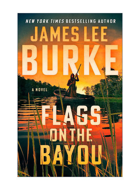 英文原版 Flags on the Bayou 河口的旗帜 2024爱伦坡奖 惊悚悬疑小说 James Lee Burke 精装 英文版 进口英语原版书籍