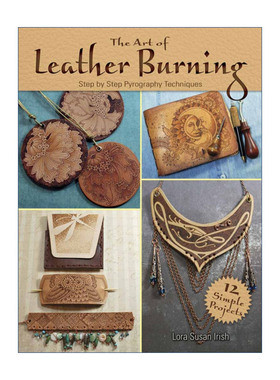 The Art of Leather Burning 皮革的艺术 烙花技术技法指南 Lora Susan Irish