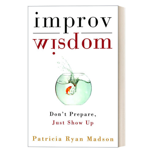 Improv Wisdom 即兴的智慧 Patricia Ryan Madson 精装