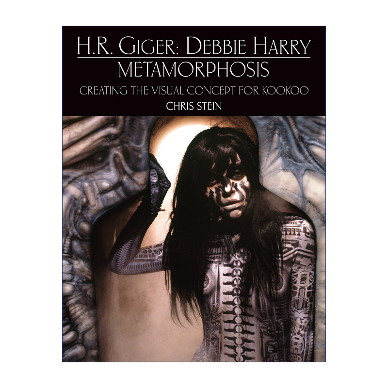 英文原版 H.R. Giger Debbie Harry Metamorphosis H·R·吉格尔:黛比·哈利变形记 Blondie主唱个人传记KooKoo封面视觉概念 精装