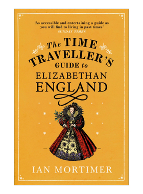 漫游伊丽莎白时代的英格兰 伊安·莫蒂默 The Time Traveller's Guide to Elizabethan England 英文原版历史读物 进口英语书籍