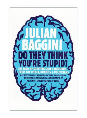英文原版 Do They Think You're Stupid 他们觉得你傻吗 识破媒体 专家和政客的误导与胡言的100种方法 朱利安?巴吉尼 英文版