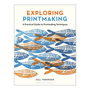 英文原版 Exploring Printmaking 探索版画制作 版画技法实用指南 英文版 进口英语原版书籍