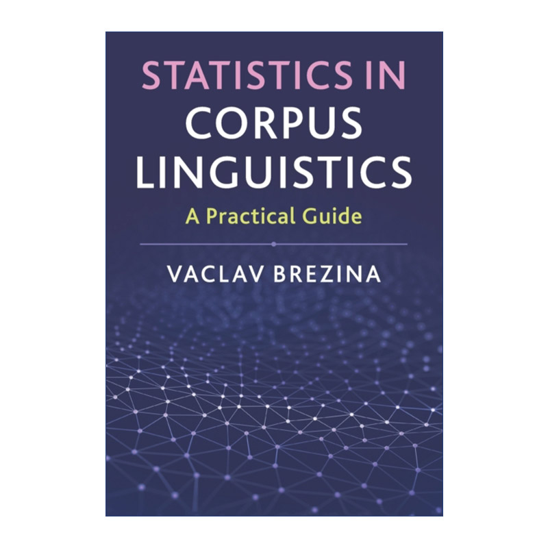 英文原版 Statistics in Corpus Linguistics 语料库语言学中的统计分析实用指南 Vaclav Brezina 英文版 进口英语原版书籍