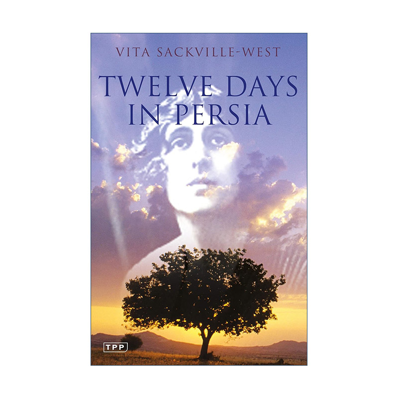 英文原版 Twelve Days in Persia 波斯十二天 与巴赫蒂亚里族人穿山越岭 薇塔·萨克维尔·韦斯特 英文版 进口英语原版书籍