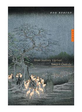 英文原版 Short Journey Upriver Toward Oishida 逆流前往大石田的短途旅行 诗歌 加拿大总督奖得主Roo Borson 进口英语原版书籍