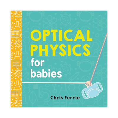 英文原版 Optical Physics for Babies Baby University 宝宝智学园 幼儿工程院 光学物理 STEM教育 儿童科普百科绘本 纸板书