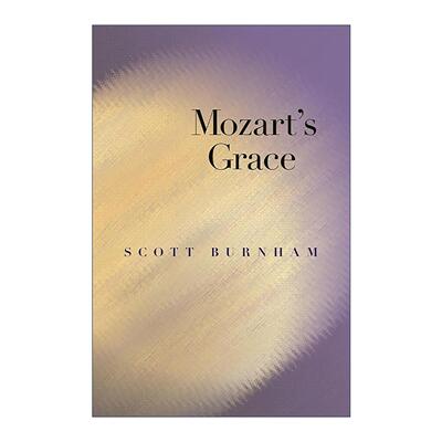 英文原版 Mozart's Grace 莫扎特的恩典 音乐之美 普林斯顿大学音乐史教授Scott Burnham 英文版 进口英语原版书籍