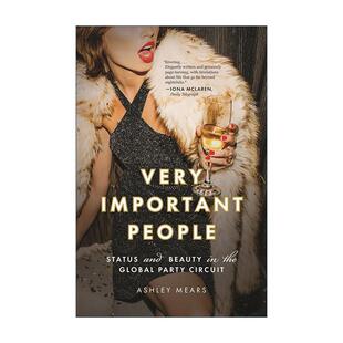 英文原版 Very Important People 当女孩成为货币 一位社会学家的全球超富阶级社交圈卧底报告 美丽的标价作者阿什利·米尔斯