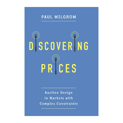 英文原版 Discovering Prices 价格的发现 复杂约束市场中的拍卖设计 诺贝尔经济学奖得主Paul Milgrom 精装 英文版 进口英语书籍