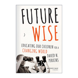 英文原版 Future Wise 为未知而教为未来而学 精装 哈佛大学资深教授David Perkins 英文版 进口英语原版书籍