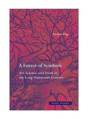 英文原版 A Forest of Symbols 象征之林 漫长十九世纪的艺术 科学与真理 Andrei Pop 精装英文版 进口英语原版书籍