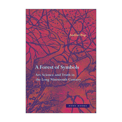 英文原版 A Forest of Symbols 象征之林 漫长十九世纪的艺术 科学与真理 Andrei Pop 精装英文版 进口英语原版书籍