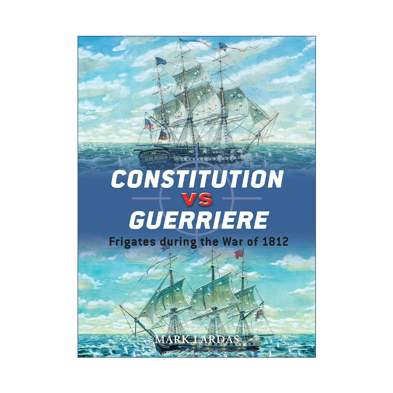 Constitution vs Guerriere 美国宪法号VS英国皇家海军猎豹号 对战历史