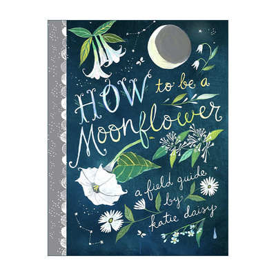 英文原版 How to Be a Moonflower 如何成为一朵月光花 精装 月光花属插图故事 英文版 进口英语原版书籍