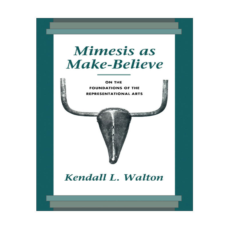 英文原版 Mimesis as Make-Believe 扮假作真的模仿 再现艺术基础 肯达尔·L.沃尔顿 英文版 进口英语原版书籍