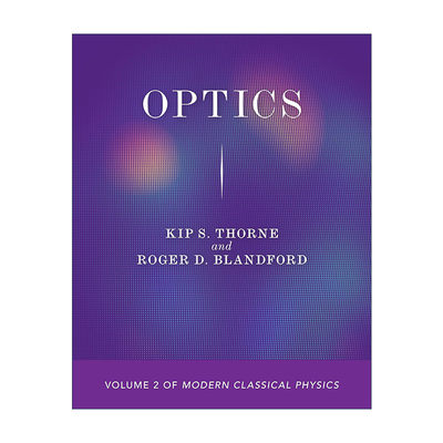 英文原版 Optics Volume 2 of Modern Classical Physics 光学 现代经典物理学第2卷 诺贝尔物理学奖得主Kip S. Thorne 进口书籍