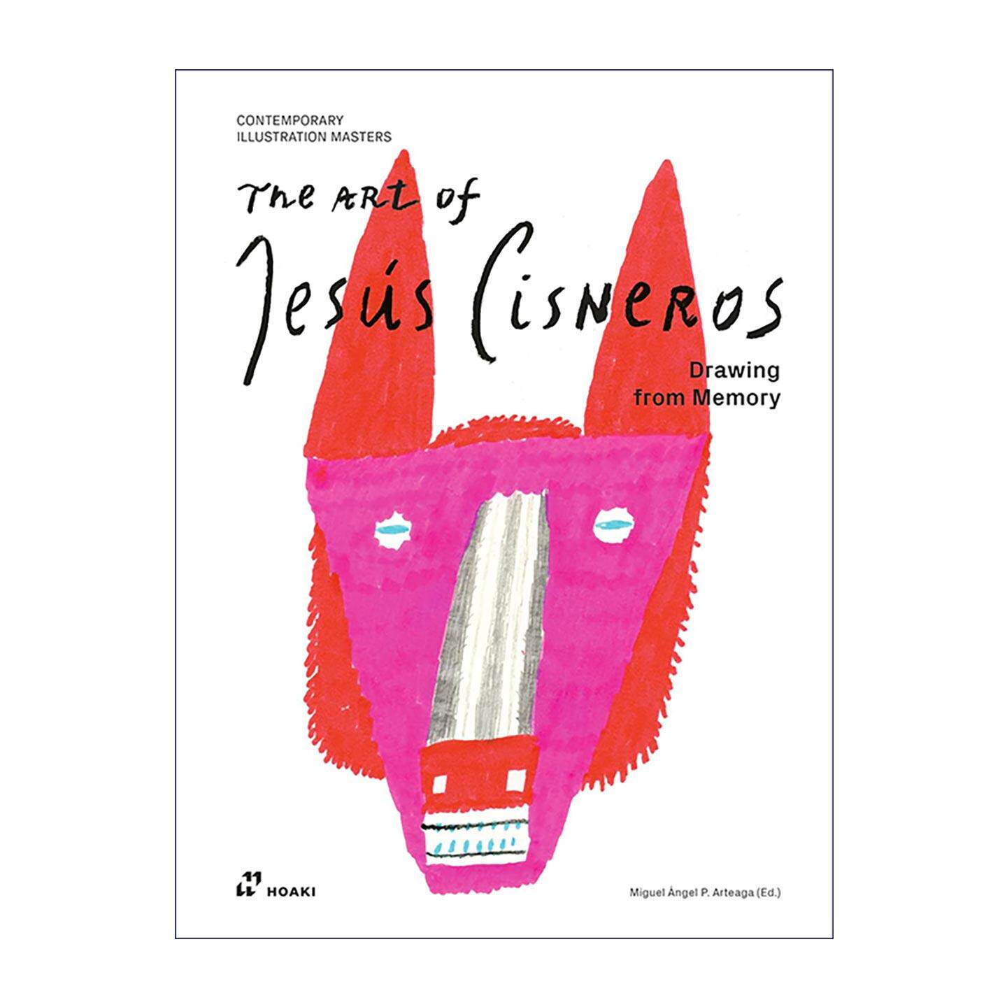 英文原版 Art of Jesus Cisneros Drawing from Memory 赫苏斯·西斯内罗斯的艺术 凭记忆作画 深度访谈 全彩精装艺术画册 英文版