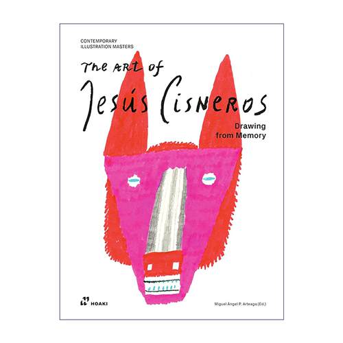英文原版 Art of Jesus Cisneros Drawing from Memory 赫苏斯·西斯内罗斯的艺术 凭记忆作画 深度访谈 全彩精装艺术画册 英文版