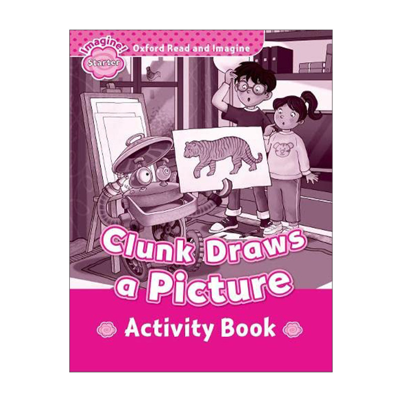 英文原版 Oxford Read & Imagine Starter Clunk Draws a Picture Activity Book牛津阅读与想象初级练习册 画一幅画 英文版进口书