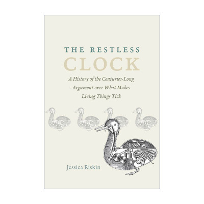 The Restless Clock 永不停歇的时钟 机器 生命动能与现代科学的形成 Jessica Riskin