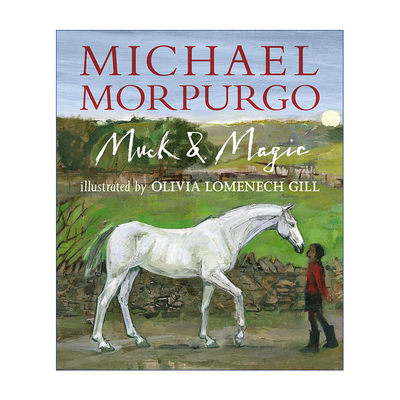 Muck and Magic 马粪的奇迹 儿童小说 马 英国童书桂冠作家Michael Morpurgo 精装