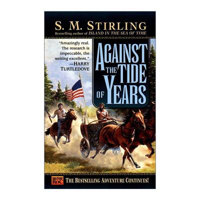 英文原版 Against the Tide of Years 逆岁月潮流而动 小岛系列2 科幻小说 S. M. Stirling 英文版 进口英语原版书籍