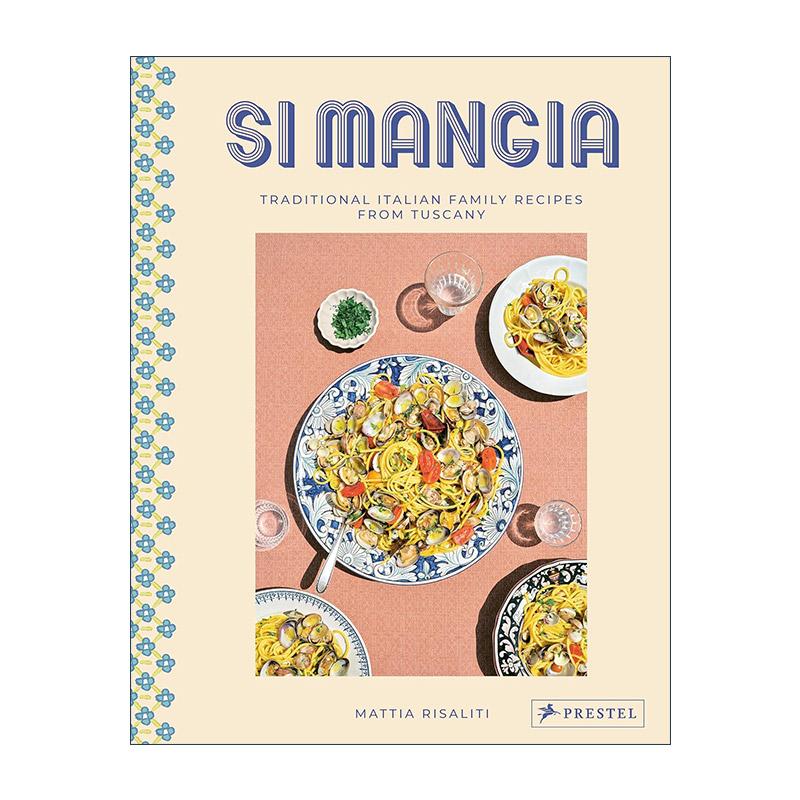 英文原版 Si Mangia 来自托斯卡纳的传统意大利家庭食谱精装 英文版 进口英语原版书籍