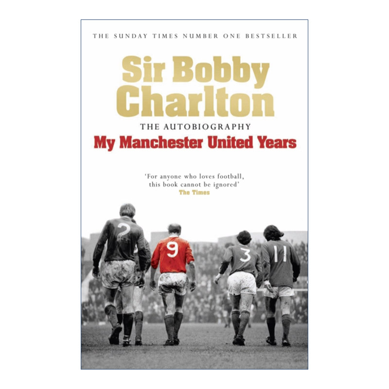My Manchester United Years 曼联岁月 鲍比·查尔顿传记