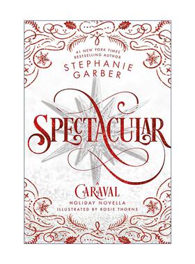 英文原版 Spectacular A Caraval Holiday Novella 卡拉维尔帆船4 英文版 进口英语原版书籍
