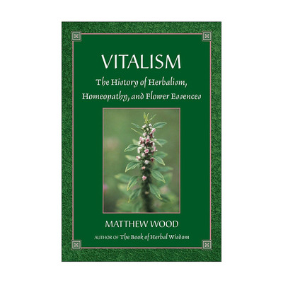英文原版 Vitalism 生机说 草药学 顺势疗法与芊花汇的历史 Matthew Wood 英文版 进口英语原版书籍