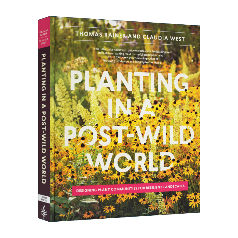 Planting in a Post-Wild World 后野生世界的种植:为弹性景观设计植物群落 精装