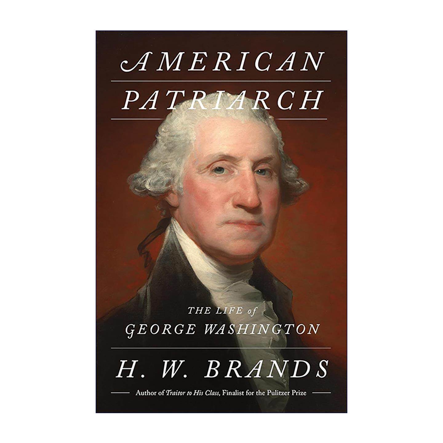 英文原版 American Patriarch 美国国父 乔治?华盛顿传 普利策奖入围者H. W. Brands 精装 英文版 进口英语原版书籍