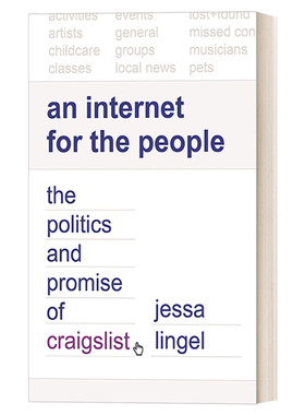 英文原版 An Internet for the People 为人民服务的互联网站craigslist 精装大众传媒学研究专著 Jessa Lingel 英文版 进口英语原
