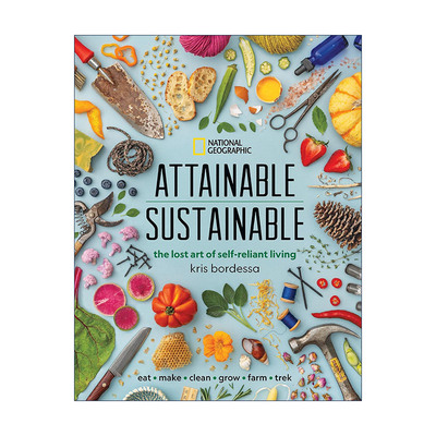 英文原版 Attainable Sustainable 可实现的可持续发展 自力更生生活的失传艺术 食谱 园艺技巧 工具书 Kris Bordessa 精装 英文版
