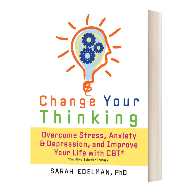 Change Your Thinking 总有一天你要和自己握手言和 运用认知行为疗法CBT改变我们的人生 英文原版心理类读物 进口英语书籍
