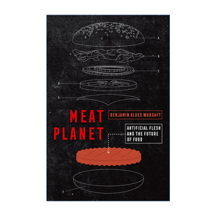 Planet Aldes 肉食星球 Benjamin Wurgaft 人造肉与食品未来 Meat