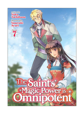 英文原版 The Saint's Magic Power is Omnipotent Vol.7 圣女魔力无所不能 同名动漫奇幻轻小说 卷七 橘由华 进口英语原版书籍