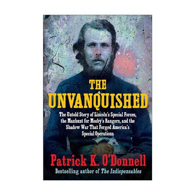 英文原版 The Unvanquished 没有被征服的 林肯特种部队不为人知的故事 美国历史 Patrick K. O’Donnell 精装 进口英语原版书籍