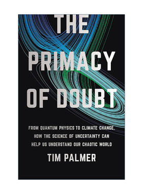 英文原版 The Primacy of Doubt 首要怀疑 从量子物理学到气候变化不确定性科学如何帮助我们理解我们的混乱世界 牛津大学物理系