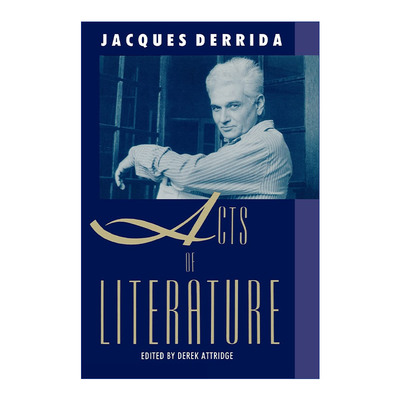 Acts of Literature 文学行为 法国哲学家Jacques Derrida 雅克德里达