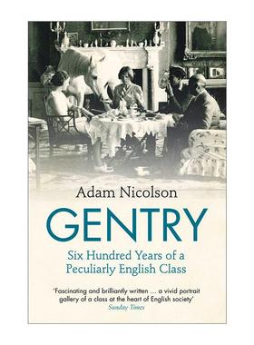 英文原版 Gentry 乡绅 独特英国阶级的六百年历史 Adam Nicolson 英文版 进口英语原版书籍
