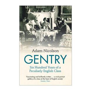独特英国阶级 六百年历史 进口英语原版 Gentry 书籍 英文版 乡绅 Nicolson 英文原版 Adam