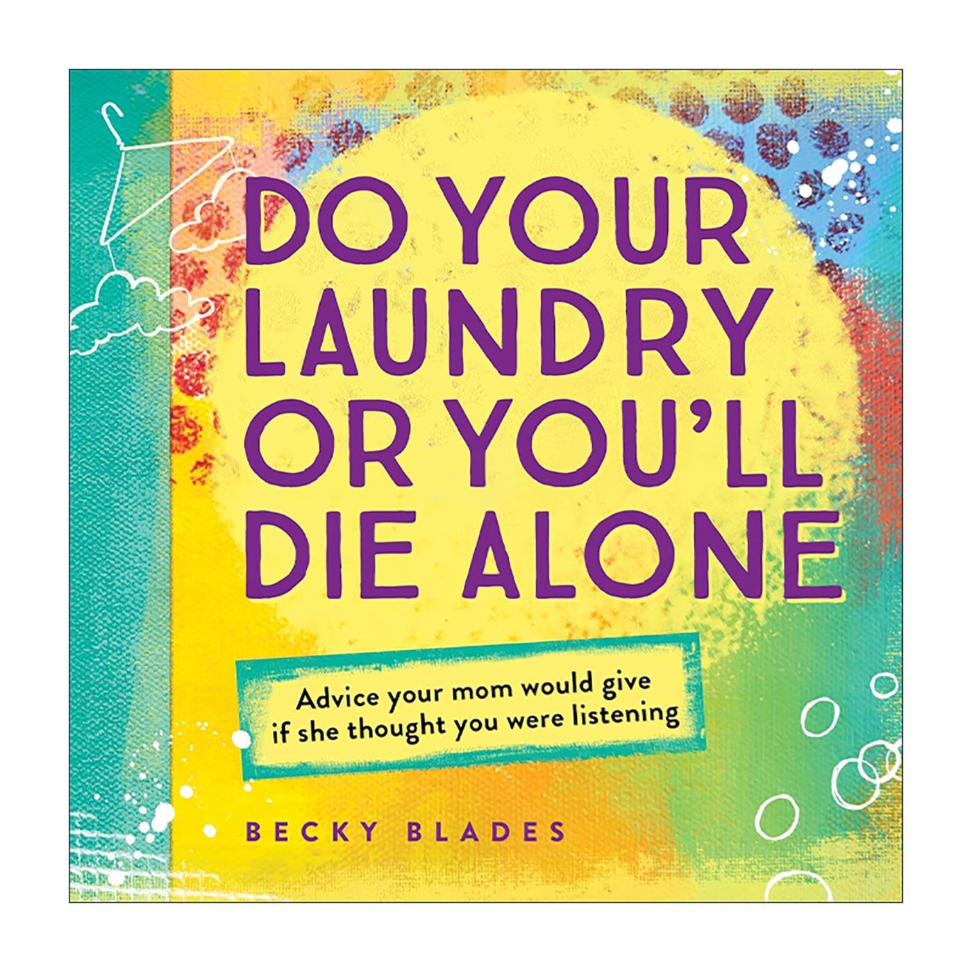 英文原版 Do Your Laundry or You'll Die Alone 洗衣服 否则你会孤独终老 妈妈给女儿的有趣毕业礼物 生活建议 进口英语原版书籍