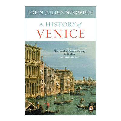 A History of Venice 威尼斯史 向海而生的城市共和国 约翰·朱利叶斯·诺里奇