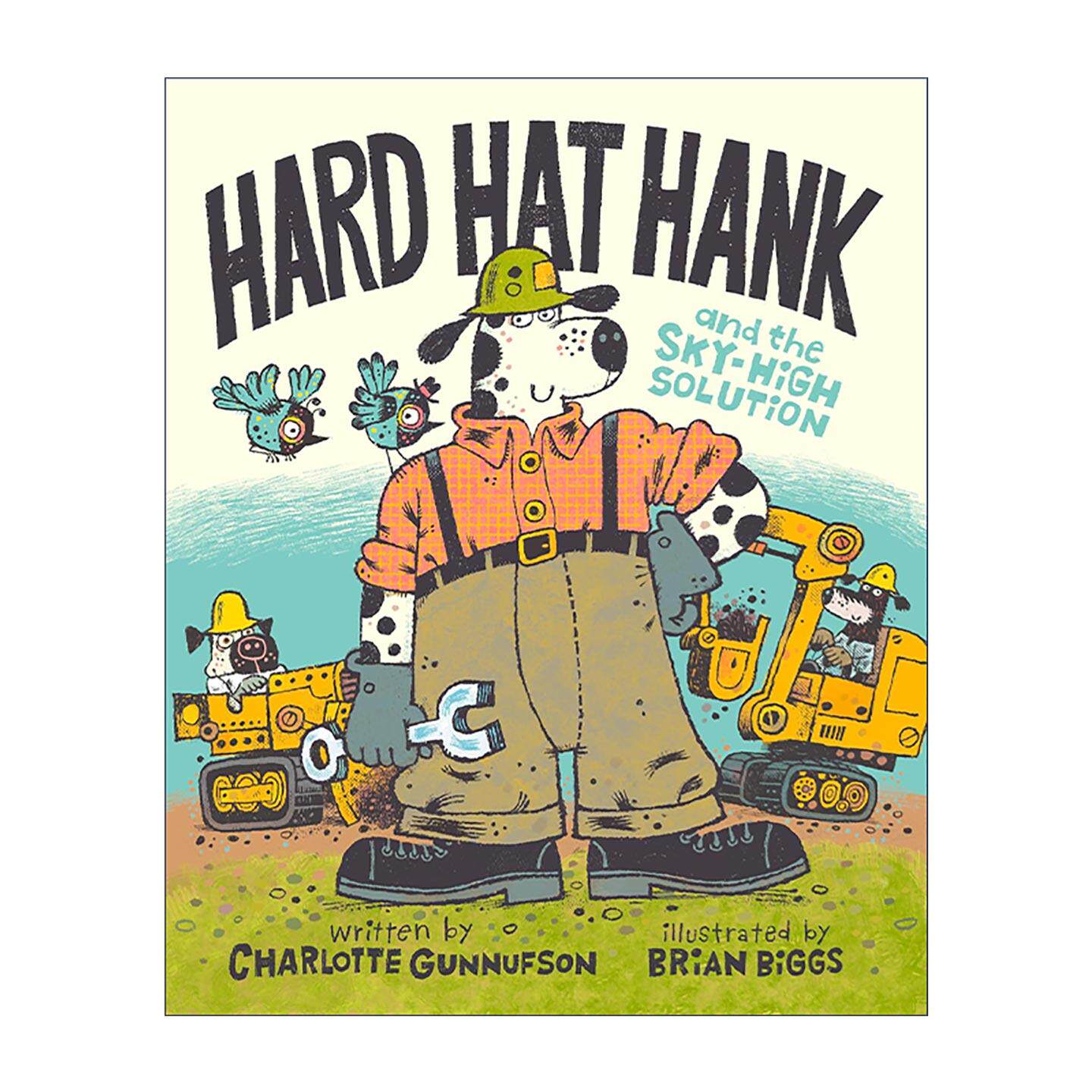 英文原版 Hard Hat Hank and the Sky-High Solution Disney Planet Possible 汉克和它的高空解决方案 迪士尼儿童精装环保绘本