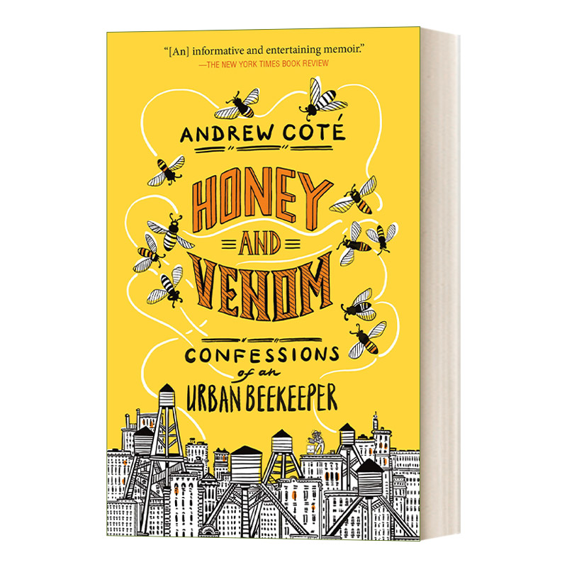 英文原版 Honey and Venom Confessions of an Urban Beekeeper 蜂蜜和毒液一个城市养蜂人的自白 Andrew Coté 英文版进口英语书 书籍/杂志/报纸 人文社科类原版书 原图主图