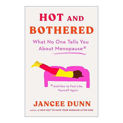 英文原版 Hot and Bothered 更年期 不是忍忍就好 40+女性舒适进入人生下半场的自助指南 珍西·唐恩 精装 英文版进口英语原版书籍